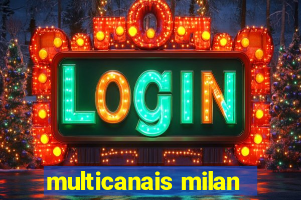 multicanais milan